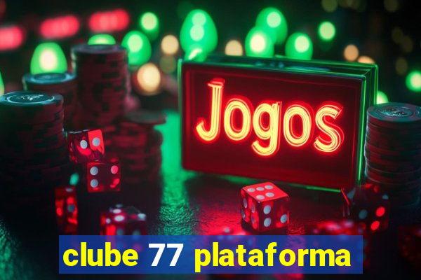 clube 77 plataforma